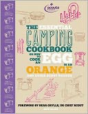The Essential Camping Cookbook: Or How to Cook an Egg in an Orange and Other Scout Recipes