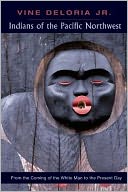 Indians of the Pacific Northwest: From the Coming of the White Man to the Present Day