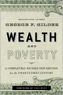 Wealth and Poverty: A Completely Revised New Edition for the Twenty-First Century