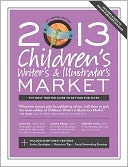 2013 Children's Writer's & Illustrator's Market