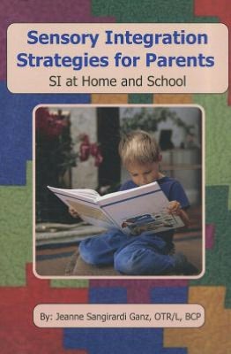 Sensory Integration Strategies for Parents: SI at Home and School