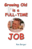Growing Old Is a Full-Time Job