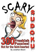 Scary Sudoku - 300 Freakish Puzzles. Not for the Faint Hearted