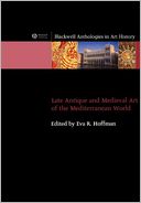 Late Antique and Medieval Art of the Mediterranean World