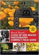 David Busch's Close-Up and Macro Photography Compact Field Guide