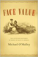 Face Value: The Entwined Histories of Money and Race in America