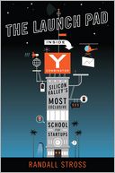 The Launch Pad: Inside Y Combinator, Silicon Valley's Most Exclusive Schoolfor Startups