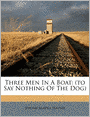 Three Men In A Boat: (to Say Nothing Of The Dog)