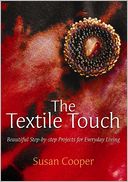 The Textile Touch: Beautiful step-by-step projects for everyday Living