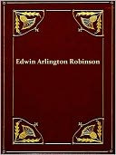 Poems of Edwin Arlington Robinson