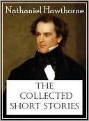 The Collected Short Stories of Nathaniel Hawthorne