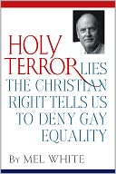 Holy Terror: Lies the Christian Right Tells Us to Deny Gay Equality