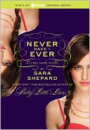 Never Have I Ever (Lying Game Series #2) by Sara Shepard: Book Cover