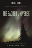 The Sacred Universe : Earth, Spirituality, and Religion in the Twenty-first Century
