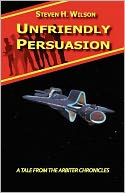 Unfriendly Persuasion: A Tale from the Arbiter Chronicles