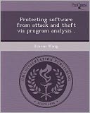 Protecting software from attack and theft via program analysis .
