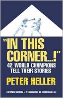 In This Corner...!: Forty-Two World Champions Tell Their Stories