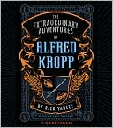 The Extraordinary Adventures of Alfred Kropp