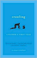 Crawling: A Father's First Year