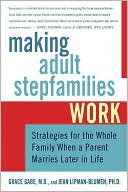 Making Adult Stepfamilies Work: Strategies for the Whole Family when a Parent Marries Later in Life