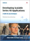 Developing Scalable Series 40 Applications: A Guide for Java Developers (Nokia Mobile Developer Series)