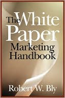 The White Paper Marketing Handbook