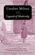 Legends of Modernity: Essays and Letters from Occupied Poland, 1942-1943