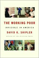 The Working Poor: Invisible in America