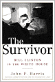 The Survivor: Bill Clinton in the White House
