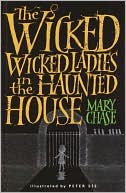 The Wicked, Wicked Ladies in the Haunted House