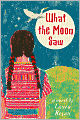 What the Moon Saw