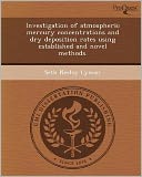 Investigation of atmospheric mercury concentrations and dry deposition rates using established and novel methods.