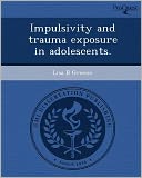 Impulsivity and trauma exposure in adolescents.