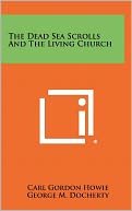 The Dead Sea Scrolls And The Living Church