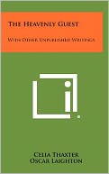 The Heavenly Guest: With Other Unpublished Writings