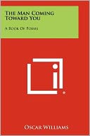 The Man Coming Toward You: A Book Of Poems
