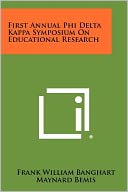 First Annual Phi Delta Kappa Symposium On Educational Research