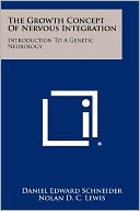 The Growth Concept Of Nervous Integration: Introduction To A Genetic Neurology