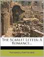 The Scarlet Letter: A Romance...