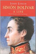 Simon Bolivar (Simon Bolivar): A Life