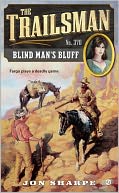 The Trailsman #370: Blind Man's Bluff