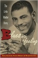 Blues with a Feeling:The Little Walter Story