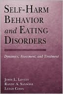 Self Harm Behavior and Eating Disorders: Dynamics, Assessment and Treatment