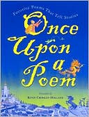 Once Upon A Poem: Favorite Poems That Tell Stories