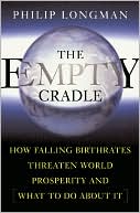 The Empty Cradle: How Falling Birthrates Threaten World Prosperity and What to Do about It