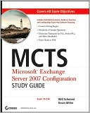 MCTS: Microsoft Exchange Server 2007 Implementation and Maintenance Study Guide (70-236)