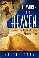 Treasures from Heaven: Relics from Noah's Ark to the Shroud of Turin