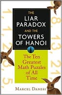 Liar Paradox and the Towers of Hanoi: The 10 Greatest Math Puzzles of All Time