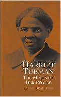 Harriet Tubman: The Moses of Her People