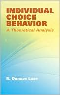 Individual Choice Behavior: A Theoretical Analysis